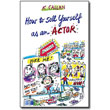 How to Sell Yourself as an Actor<br> by K Callan