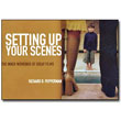 Setting Up Your Scenes <em>The Inner Workings of Great Films</em> by Richard D. Pepperman