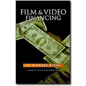 Film & Video Financing by Michael Wiese