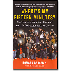 Where's My Fifteen Minutes?<br> by Howard Bragman