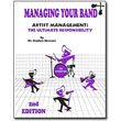 Managing Your Band, 2nd Edition<br> <em>Artist Management: The Ultimate Responsibility</em> by Stephen Marcone