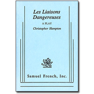 Les Liaisons Dangereuses<br> by Christopher Hampton