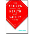 The Artist's Complete Health & Safety Guide, 3rd Edition by Monona Rossol