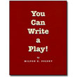 You Can Write a Play by Milton E. Polsky