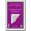 Preface to A Midsummer Night's Dream, The Winter's Tale, Twelfth Night<br> <em>Granville Barker's Prefaces to Shakespeare</em> by Harley Granville Barker