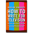 How to Write for Television<br> by Madeline Dimaggio