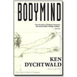 Bodymind by Ken Dychtwald