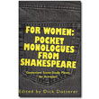 For Women: Pocket Monologues from Shakespeare  <em>Convenient Scene-Study Pieces for Actresses</em> by Dick Dotterer (Editor)