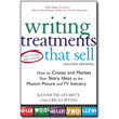 Writing Treatments That Sell<br> 2nd Edition <em>How to Create and Market Your Story Ideas to the Motion Picture and TV Industry</em> by Kenneth Atchity & Chi-Li Wong