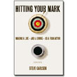 Hitting Your Mark [2nd Edition] <em>Making a Life - and a Living - as a Film Actor</em> by Steve Carlson