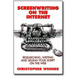Screenwriting on the Internet <em>Researching, Writing and Selling Your Script on the Web</em> by Christopher Wehner