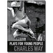 Plays For Young People by Charles Way