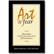Art & Fear <em>Observations On the Perils (and Rewards) of Artmaking</em> by David Bayles & Ted Orland