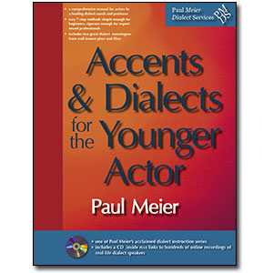 Paul Meier Dialect Services <em>Accents and Dialects for the Younger Actor</em> by Paul Meier