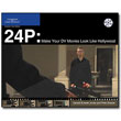 24P <em>Make Your Digital Movies Look Like Hollywood</em> by Pete Shaner & Gerald Everett Jones
