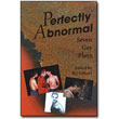 Perfectly Abnormal<br> <em>Seven Gay Plays</em> by Sky Gilbert