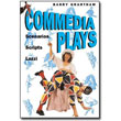 Commedia Plays<br> <em>Scenarios - Scripts - Lazzi</em> by Barry Grantham