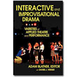 Interactive and Improvisational Drama<br> <em>Varieties of Applied Theatre and Performance</em> by Edited by Adam Blatner with Daniel J. Wiener