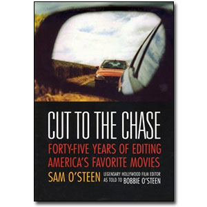 Cut to the Chase by Sam O'Steen, Bobbie O'Steen