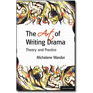 The Art of Writing Drama<br> by Michelene Wandor