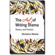 The Art of Writing Drama<br> by Michelene Wandor