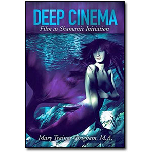 Deep Cinema<br> by Mary Trainor-Brigham