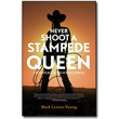 Never Shoot a Stampede Queen<br> by Mark Leiren-Young