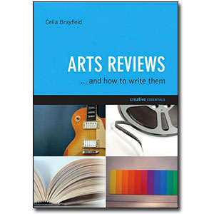 Arts Reviews<br> by Celia Brayfield